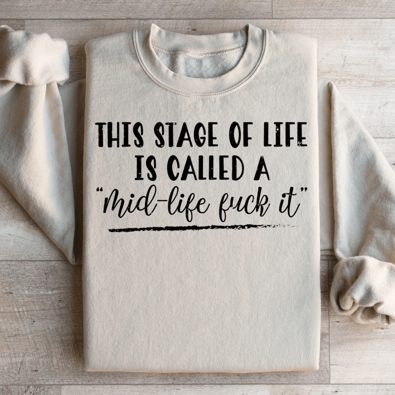 This Stage Of Life Is Called Sweatshirt Black S