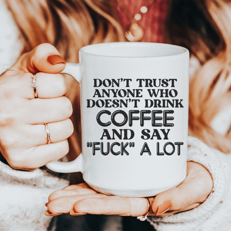 I Don’t Trust Anyone Ceramic Mug 15 oz White One Size