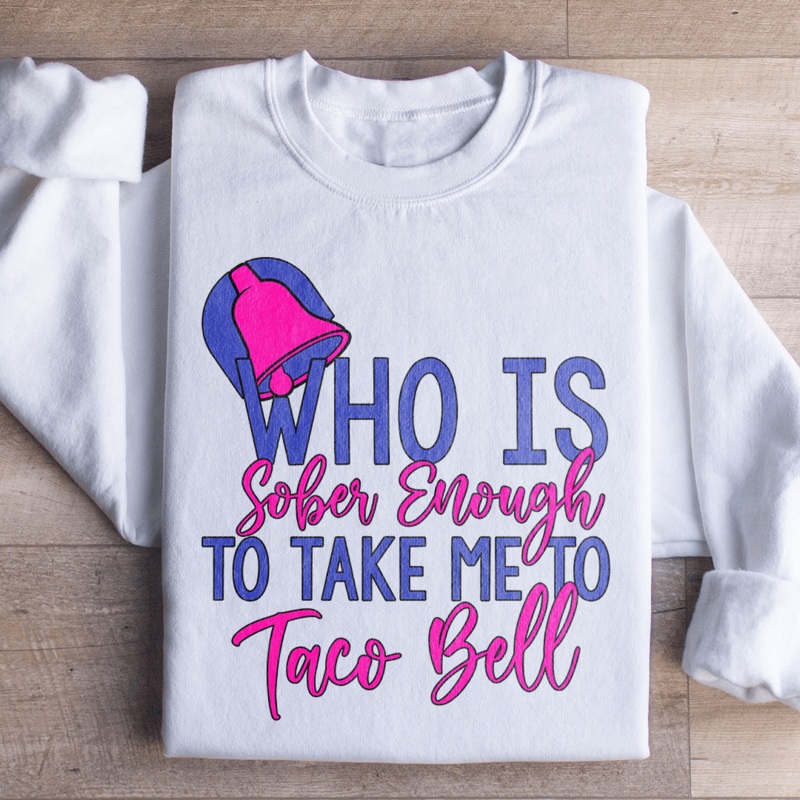 Who’s Sober Enough To Take Me To TB Sweatshirt Black S