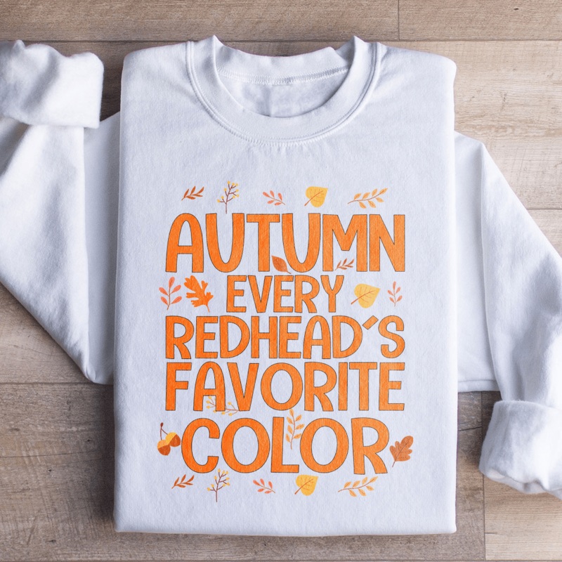 Autumn Every Redhead’s Favorite Color Sweatshirt Black S
