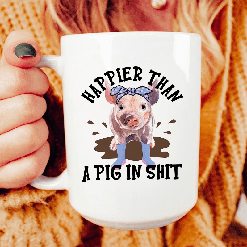 Happier Than A Pig Ceramic Mug 15 oz White One Size