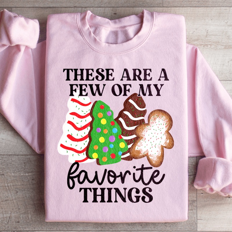 These Are A Few Of My Favorite Things Sweatshirt Sport Grey S