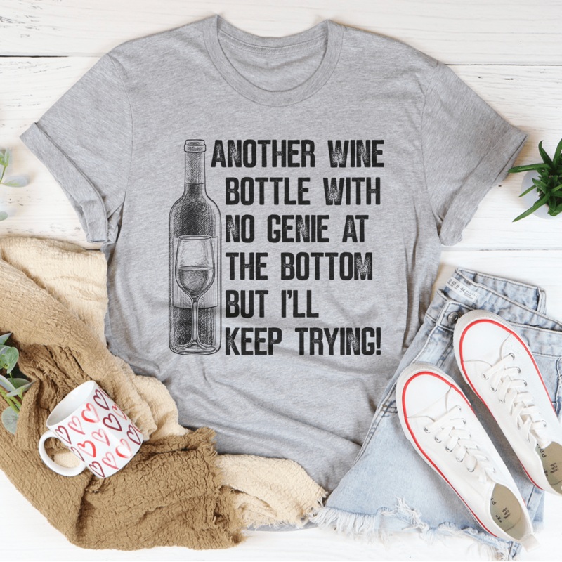 Another Wine Bottle With No Genie At The Bottom Tee Athletic Heather S