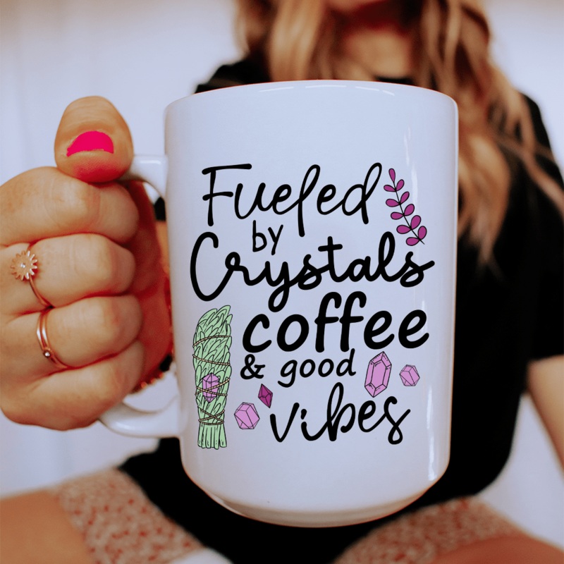 Fueled By Crystals Coffee & Good Vibes Ceramic Mug 15 oz White One Size