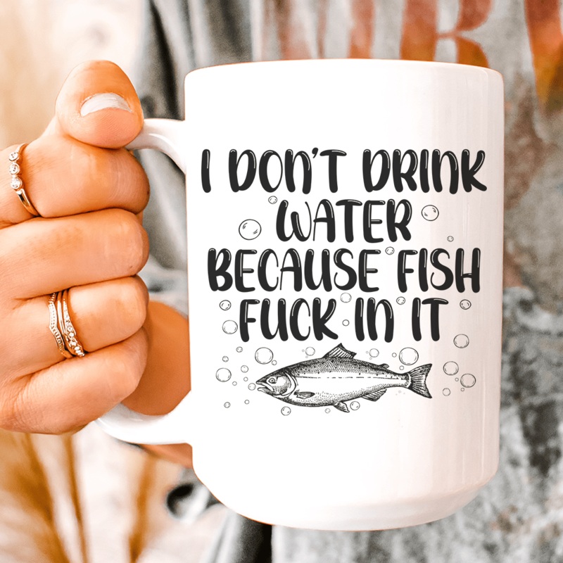 I Don’t Drink Water Ceramic Mug 15 oz White One Size