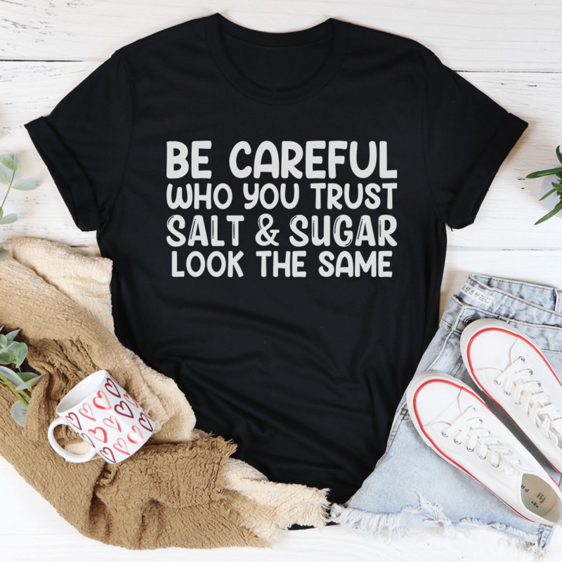 Be Careful Who You Trust Tee Black Heather S
