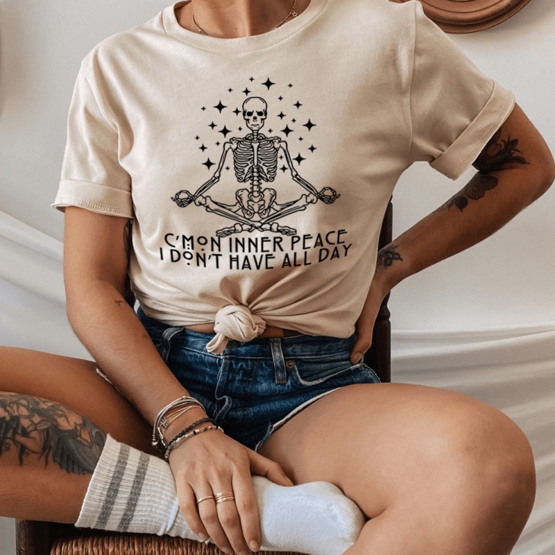 C’mon Inner Peace I Don’t Have All Day Tee Tan S
