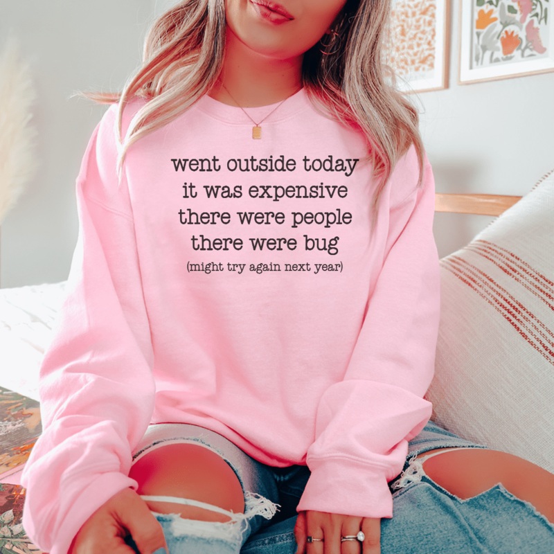 Went Outside Today It Was Expensive Sweatshirt Black S