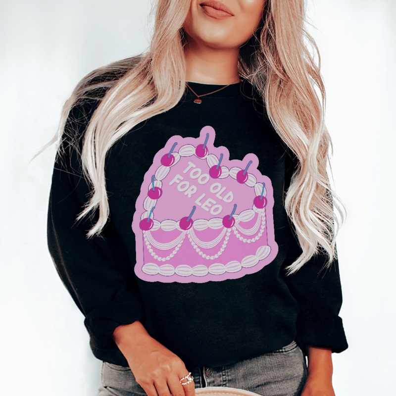 Too Old For Leo Sweatshirt Black S