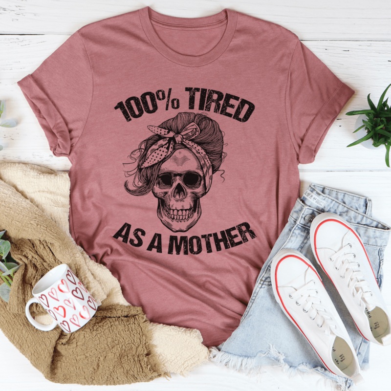 Tired As A Mother Tee Mauve S