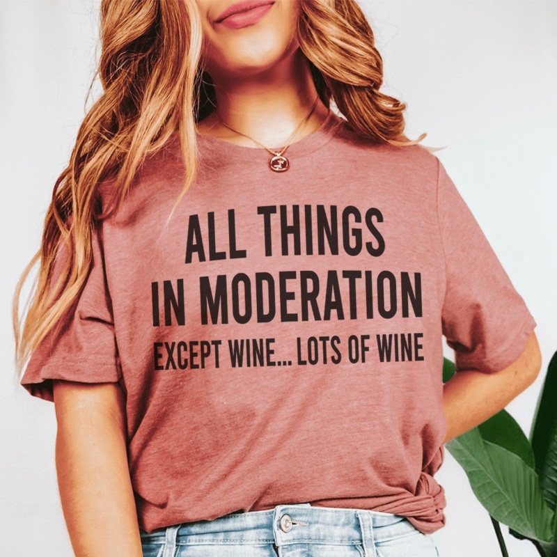 All Things In Moderation Except Wine Tee Mauve S