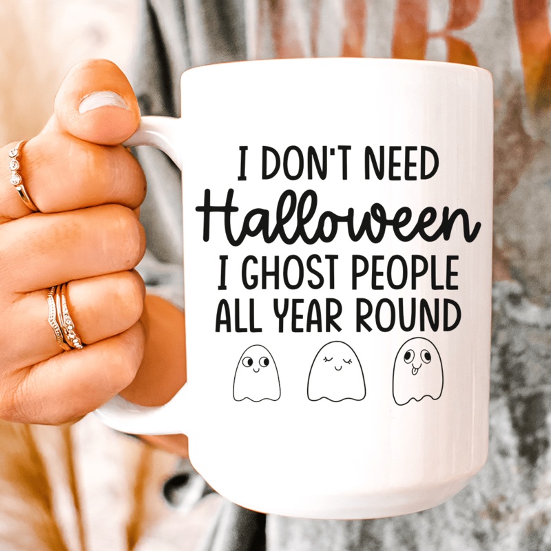 I Don’t Need Halloween Ceramic Mug 15 oz White One Size