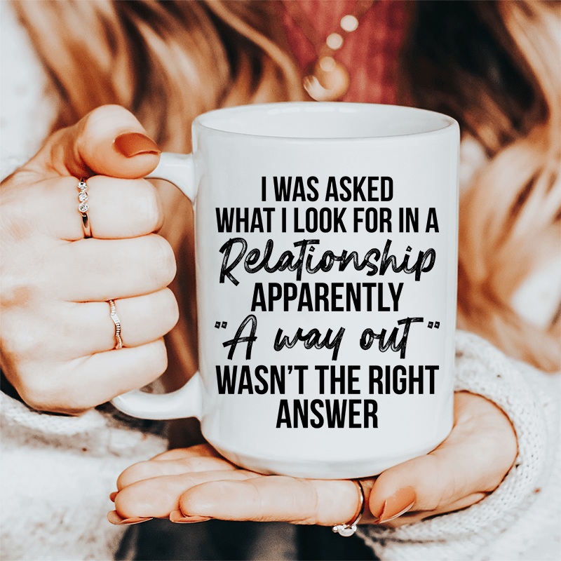 What I Look For In A Relationship Ceramic Mug 15 oz White One Size
