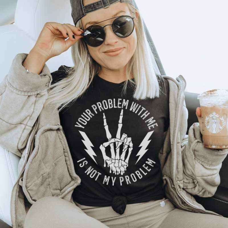 Your Problem With Me Is Not My Problem Tee Black Heather S