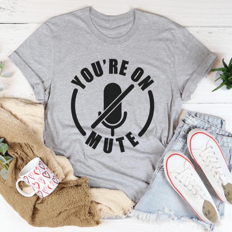 You’re On Mute Tee Athletic Heather S