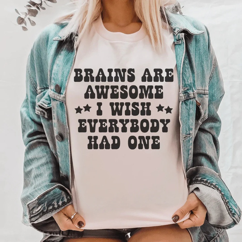 Brains Are Awesome I Wish Everybody Had One Tee Pink S
