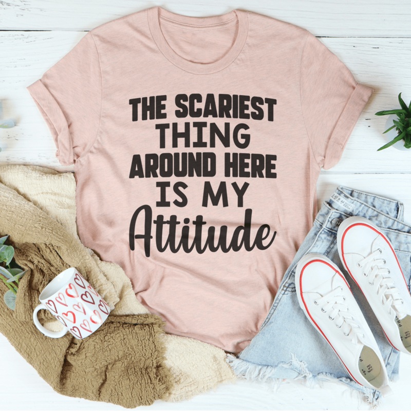 The Scariest Thing Around Here Is My Attitude Tee Heather Prism Peach S