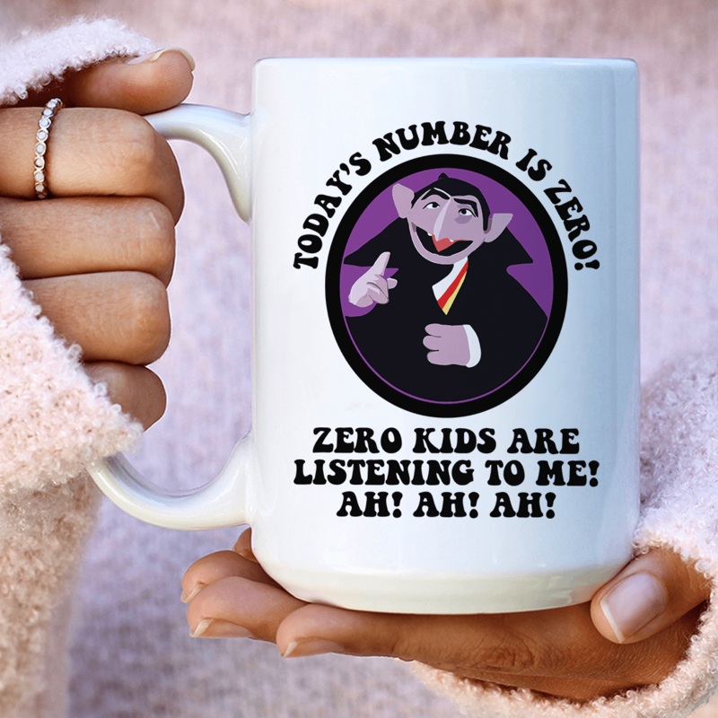 Today’s Number Is Zero Ceramic Mug 15 oz White One Size