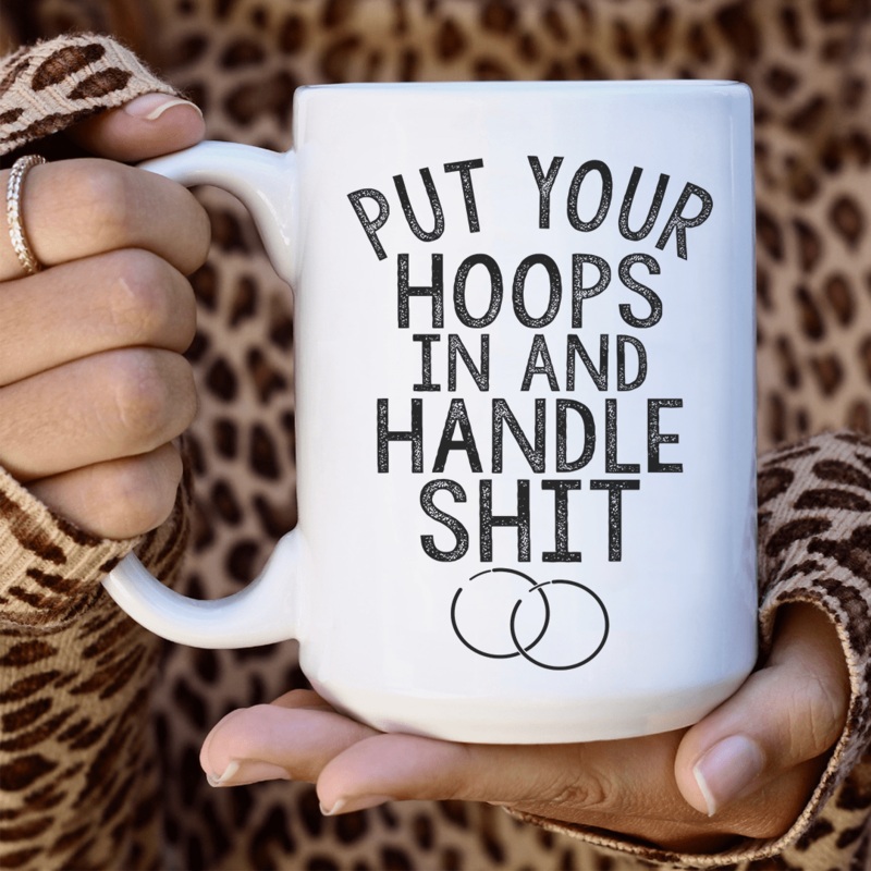 Put Your Hoops In Ceramic Mug 15 oz White One Size