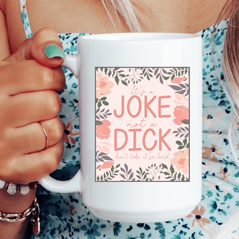 It’s A Joke Mug 15 oz White One Size