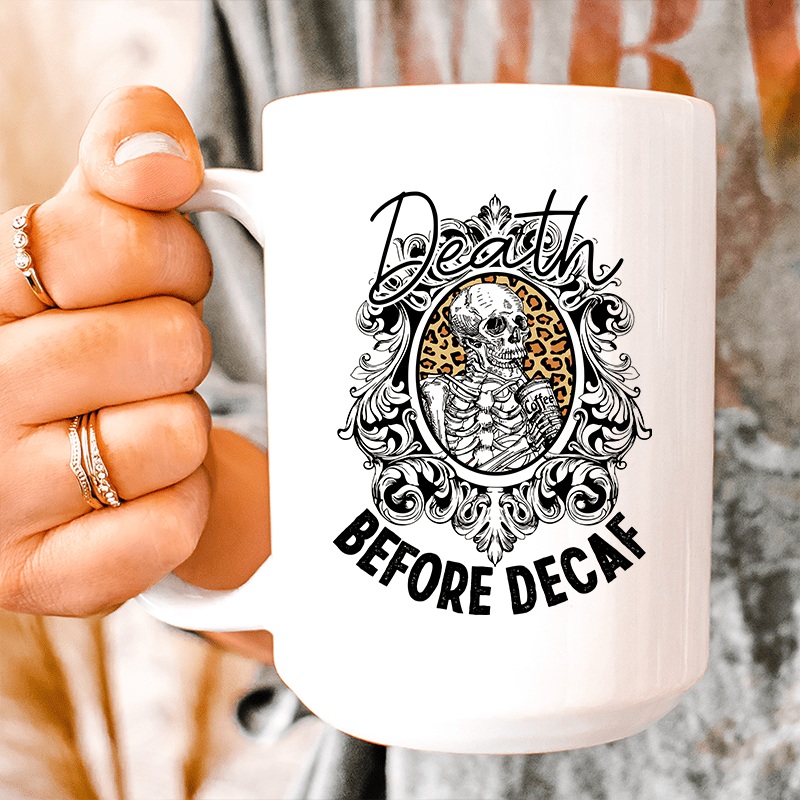 Death Before Decaf Ceramic Mug 15 oz White One Size