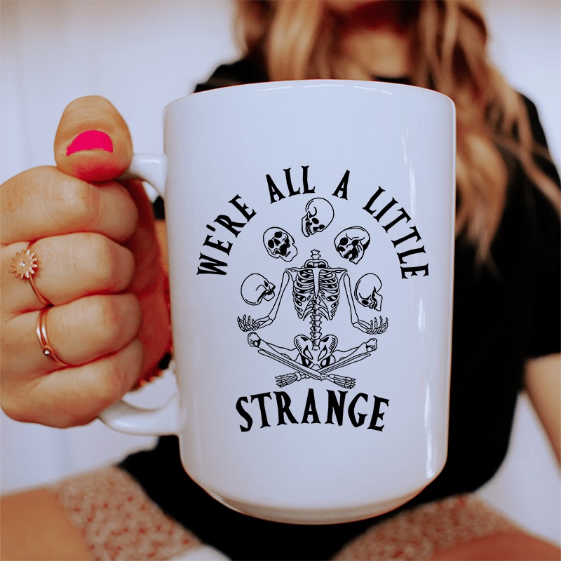 We’re All A Little Strange Ceramic Mug 15 oz White One Size