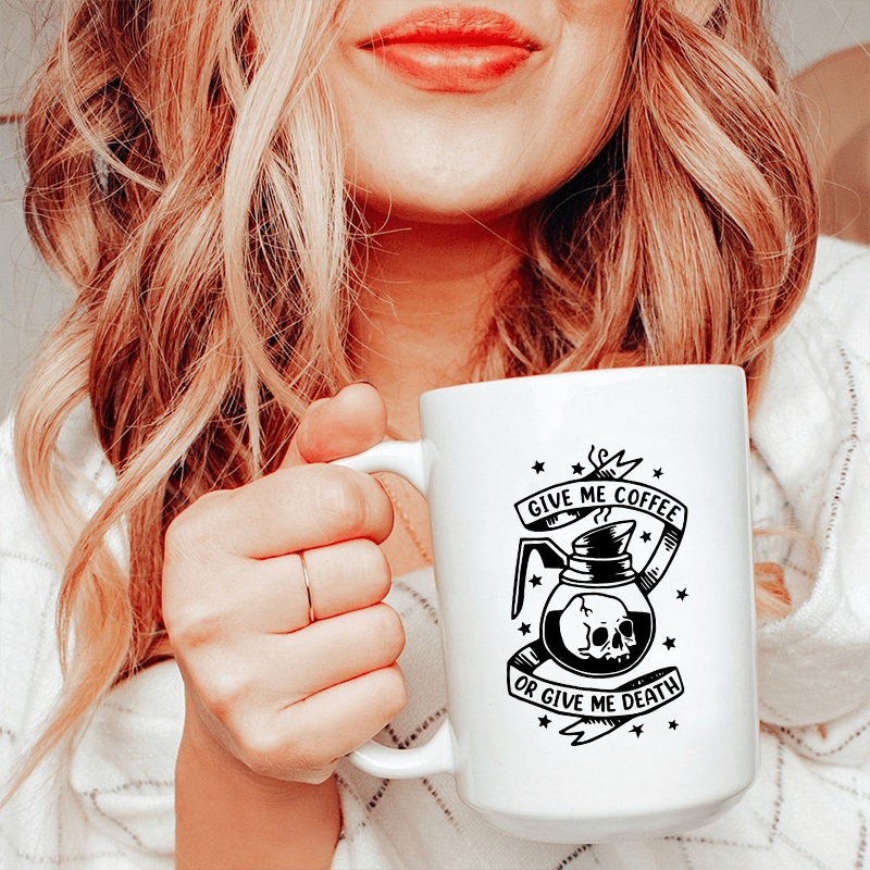 Give Me Coffee Or Give Me Death Ceramic Mug 15 oz White One Size