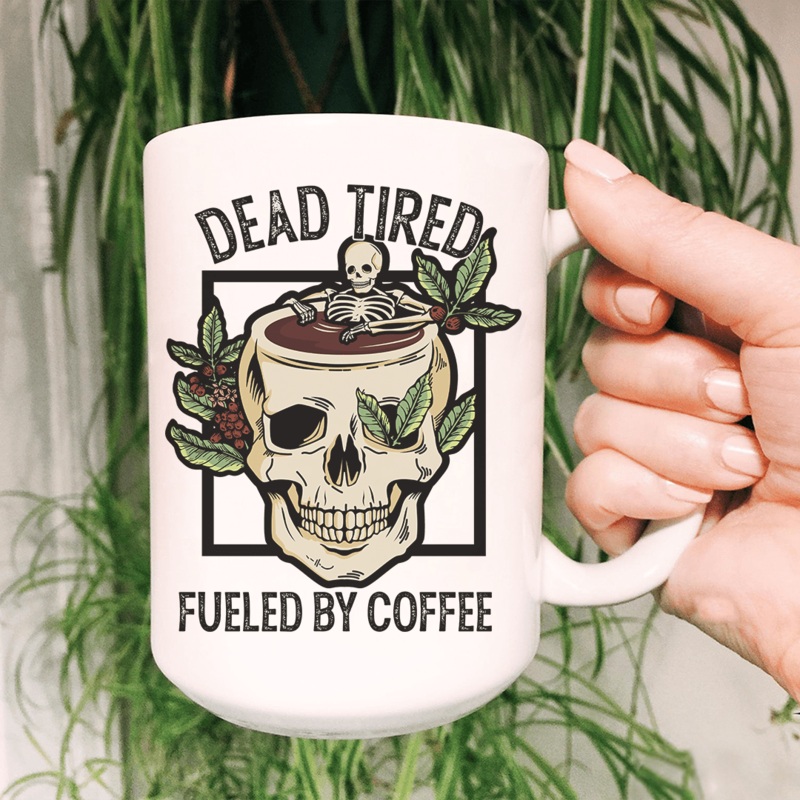 Dead Tired Fueled By Coffee Ceramic Mug 15 oz White One Size