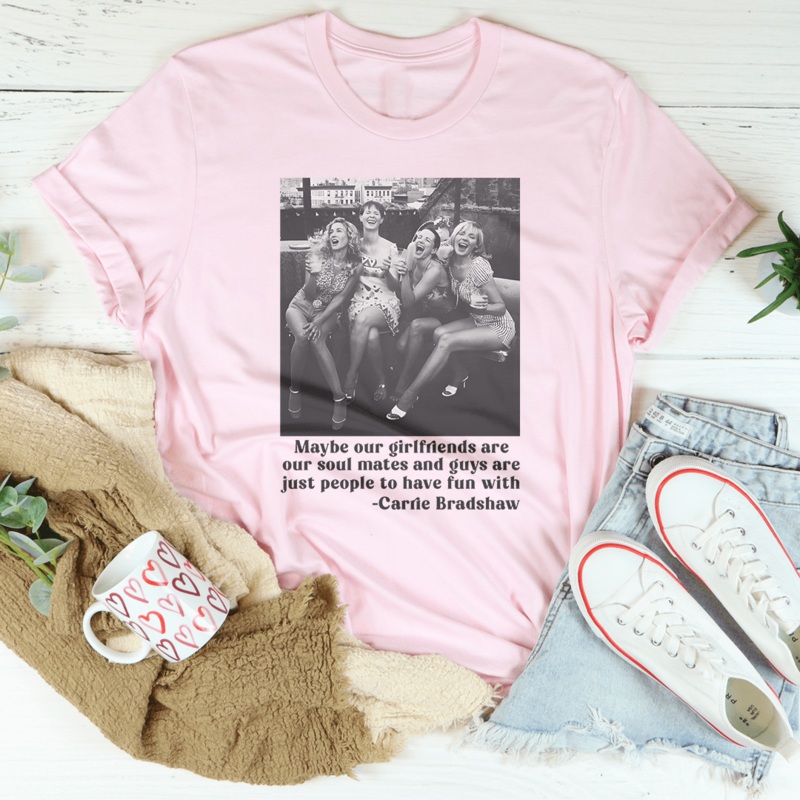 Maybe Our Girlfriends Are Our Soul Mates Tee Athletic Heather S