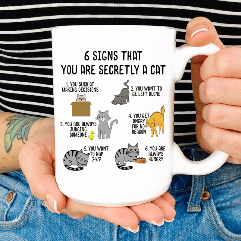 6 Signs That You Are Secretly A Cat Mug White One Size