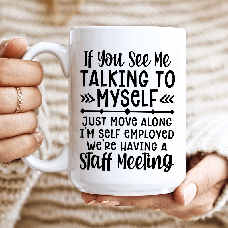 I’m Self Employed Ceramic Mug 15 oz White One Size