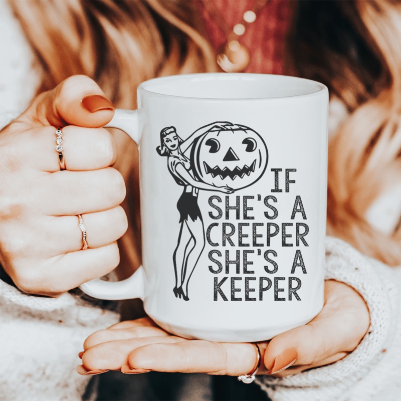 If She’s A Creeper She’s A Keeper  Ceramic Mug 15 oz White One Size