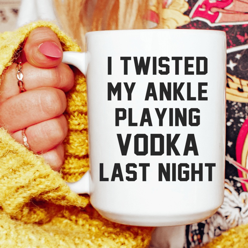 I Twisted My Ankle Ceramic Mug 15 oz White One Size