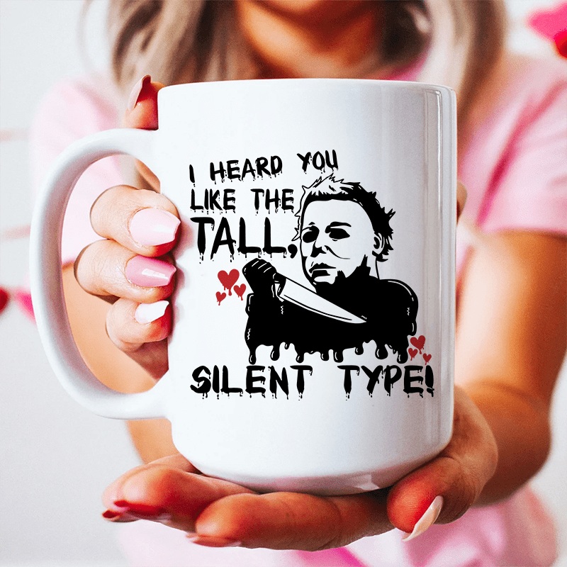 I Heard You Like The Tall Silent Type Ceramic Mug 15 oz White One Size