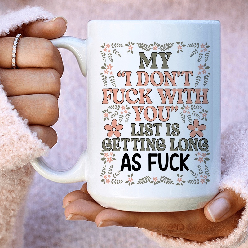 My List Is Getting A Mile Long Ceramic Mug 15 oz White One Size