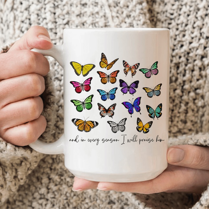 And In Every Season I Will Praise Him Butterflies Ceramic Mug 15 oz White One Size