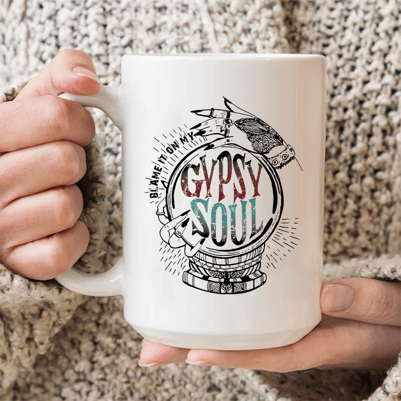 Blame It On My Gypsy Soul Ceramic Mug 15 oz White One Size
