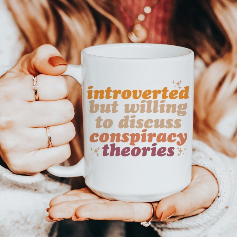 Introverted But Willing To Discuss Conspiracy Theories Ceramic Mug 15 oz White One Size