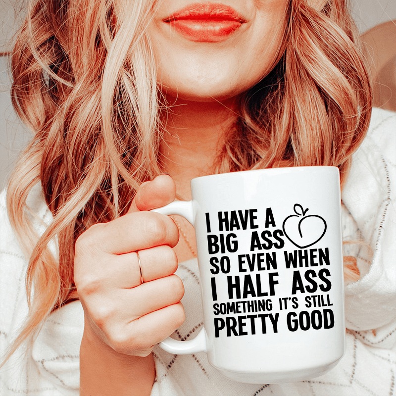 Half Ass Ceramic Mug 15 oz White One Size