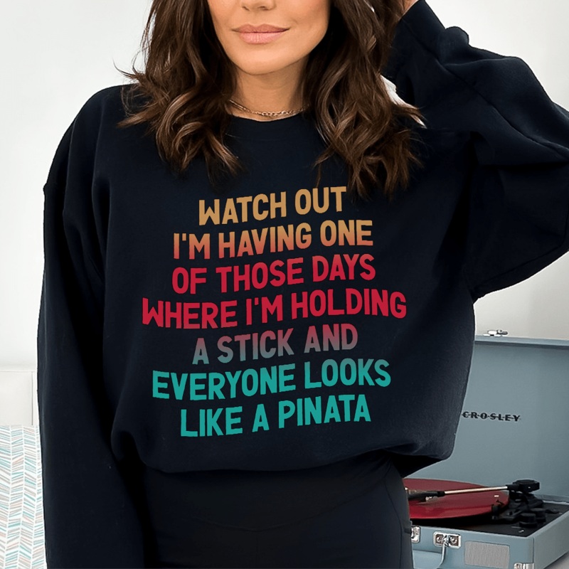 Watch Out I’m Having One of Those Days Sweatshirt Black S